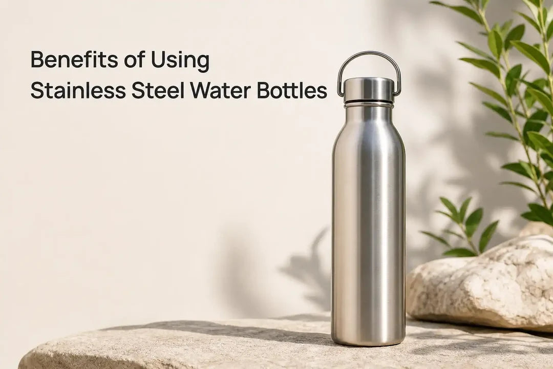 Benefits of Using Stainless Steel Water Bottles